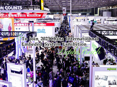 To join 2023China Internationnal Embeded System Exhibition