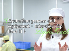 Production process and equipment - interview clip    （Part II ）